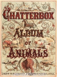 Chatterbox Album of Animals 1878